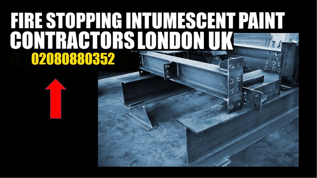 intumescent paint contractors London 02080880352 fire stopping services - Steel Structure Fire Proofing Sprayers London