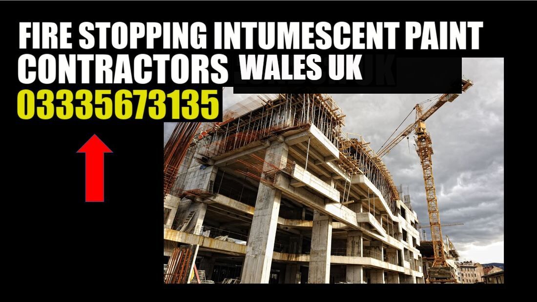 Intumescent Paint Contractors Wales UK Fire stopping services